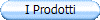 I Prodotti