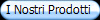 I Nostri Prodotti